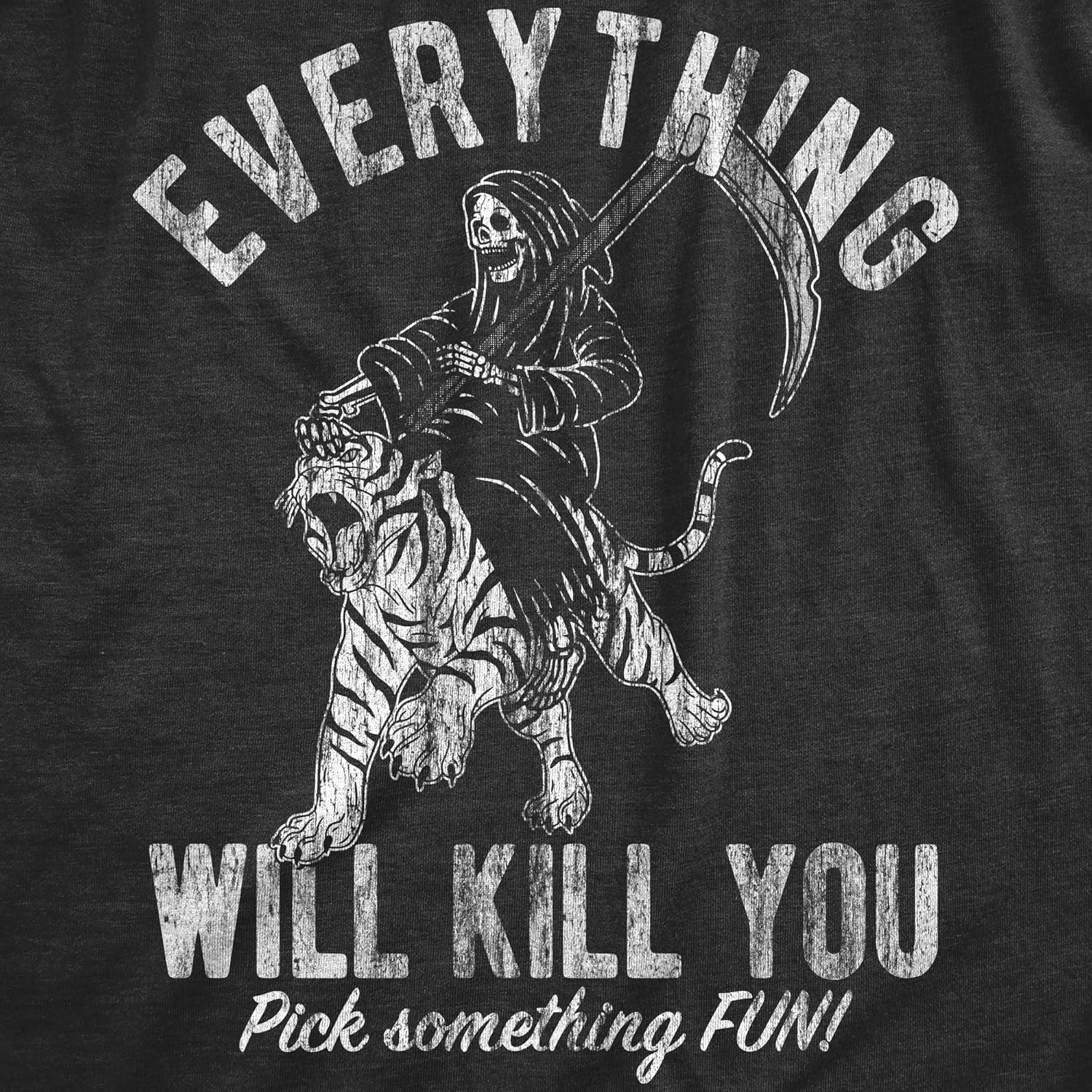 image:imageMens Everything Will Kill You T Shirt Funny Grim Reaper Death Joke Tee for GuysHeather Black Kill