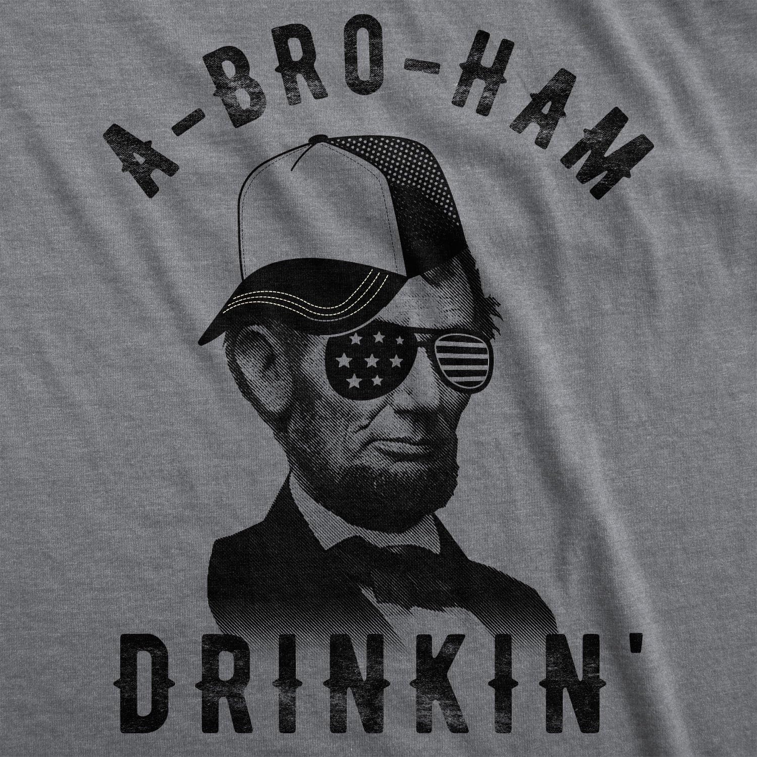 image:imageMens ABroHam Drinkin T Shirt Funny 4th of July Abe Lincoln Tee for Guys Funny T Shirts Patriotic Apparel for Men Cool Short Sleeve soft cotton blend Novelty Tees for Guys GreyDark Heather Grey