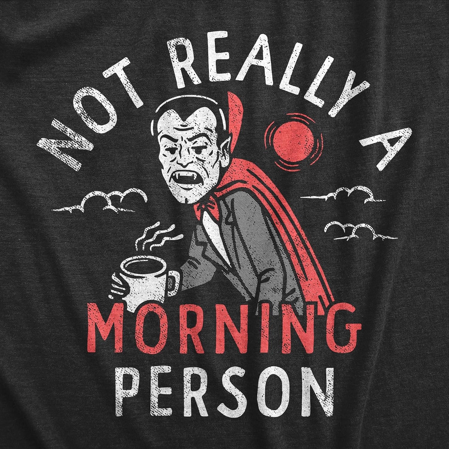 image:imageWomens Not Really A Morning Person T Shirt Funny Halloween Vampire Joke Tee for LadiesHeather Black Morning