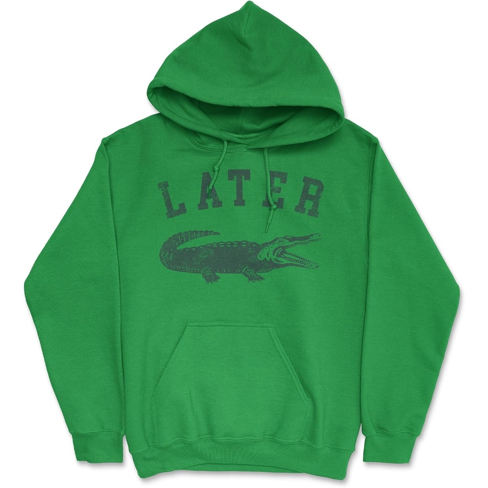 image:imageLater Alligator Unisex Hoodie Funny Sarcastic Gator Joke Graphic Novelty Hooded SweatshirtHeather Green Later Alligator
