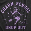 Womens Charm School Drop Out T Shirt Funny Halloween Witch Spell Casting Joke Tee for Ladies(Heather Black – Charm)