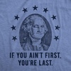 Womens If You Aint First Youre Last T Shirt Funny George Washington President Graphic Tee for Ladies(Light Heather Blue – First)