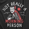 Womens Not Really A Morning Person T Shirt Funny Halloween Vampire Joke Tee for Ladies(Heather Black – Morning)