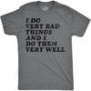 Crazy Dog Mens Sarcastic Humor T Shirts Funny Graphic Novelty Tees for Guys | Funny T Shirts, Sarcastic Apparel for Men, Cool Short Sleeve, soft cotton blend, Novelty Tees for Guys(Dark Heather Grey – I Do Very Bad Things)