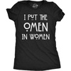 Womens Funny T Shirts I Put The Omen in Women Sarcastic Witch Graphic Novelty Tee for Ladies