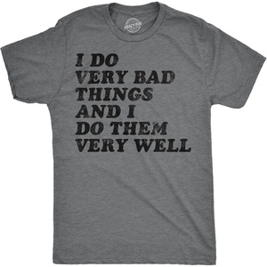 Crazy Dog Mens Sarcastic Humor T Shirts Funny Graphic Novelty Tees for Guys | Funny T Shirts, Sarcastic Apparel for Men, Cool Short Sleeve, soft cotton blend, Novelty Tees for Guys(Dark Heather Grey – I Do Very Bad Things)