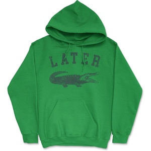 Later Alligator Unisex Hoodie Funny Sarcastic Gator Joke Graphic Novelty Hooded Sweatshirt(Heather Green – Later Alligator)