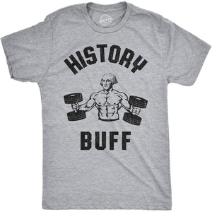 Mens History Buff T Shirt Funny George Washington 4th of July Tee | Funny T Shirts, Graphic Apparel for Men, Cool Teacher Short Sleeve, Fitness, soft cotton blend, Novelty Tees for Guys(Grey)