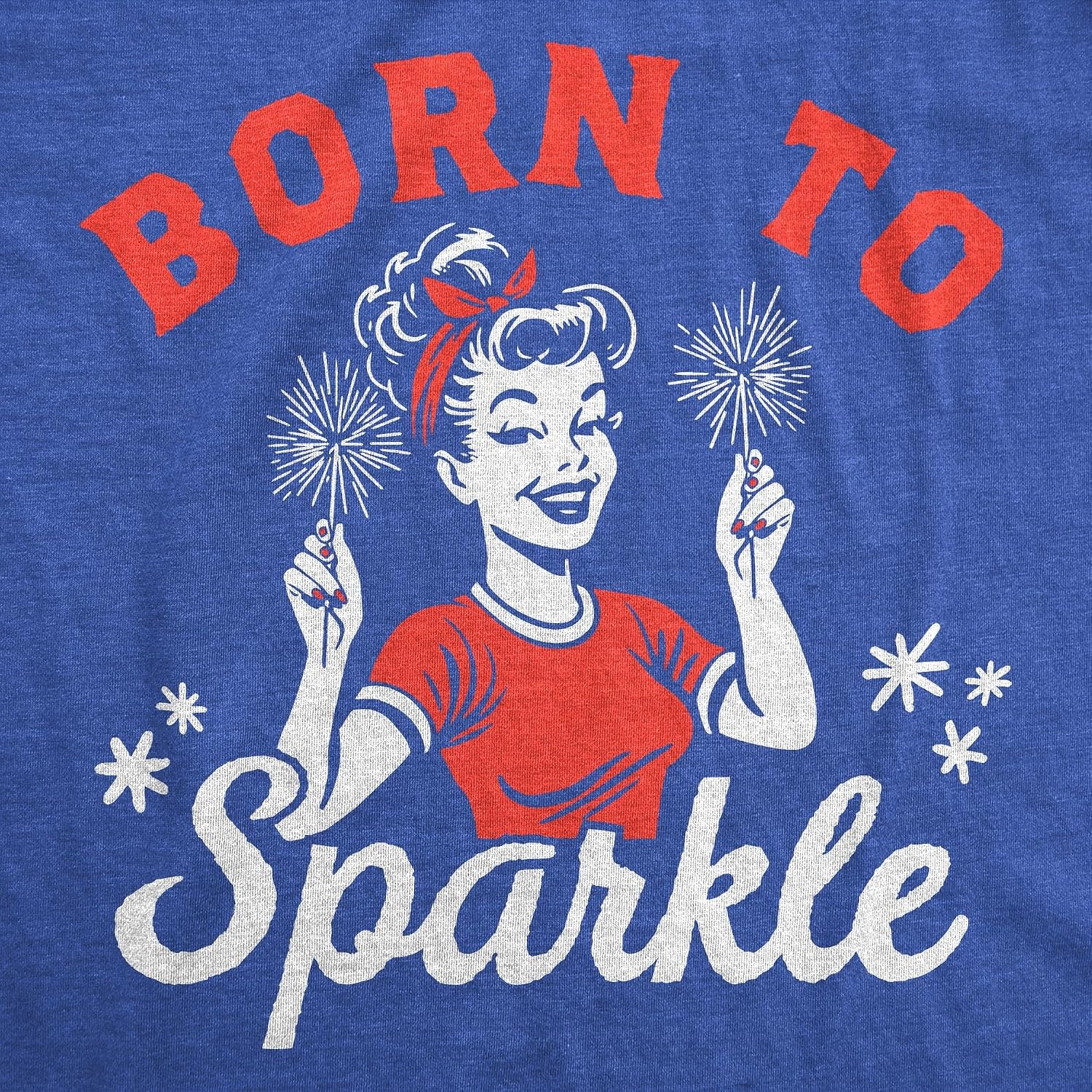 image:imageWomens Funny T Shirts Born to Sparkle Fourth of July Tee for Ladies