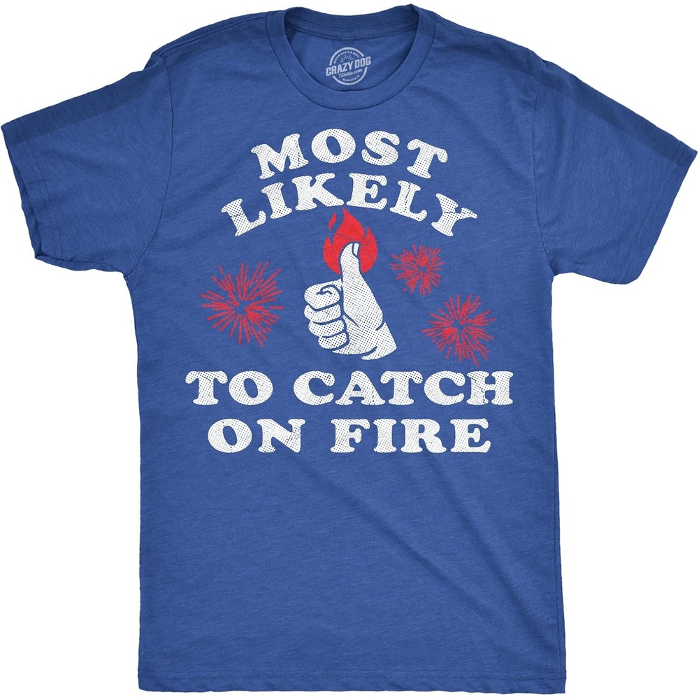 image:imageMens Most Likely to Catch On Fire Fourth of July Tee Funny T Shirts Patriotic Apparel for Men Cool Sarcastic Short Sleeve Soft Cotton Blend Novelty Tees for Guys