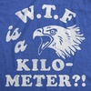 Crazy Dog T-Shirts Mens WTF is A Kilometer Fourth of July Tee | Funny T Shirts, Patriotic Apparel for Men, Cool Sarcastic Short Sleeve, Soft Cotton Blend, Novelty Tees for Guys
