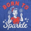 Womens Funny T Shirts Born to Sparkle Fourth of July Tee for Ladies