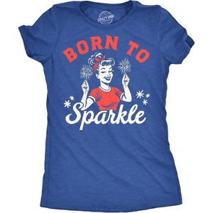 Womens Funny T Shirts Born to Sparkle Fourth of July Tee for Ladies
