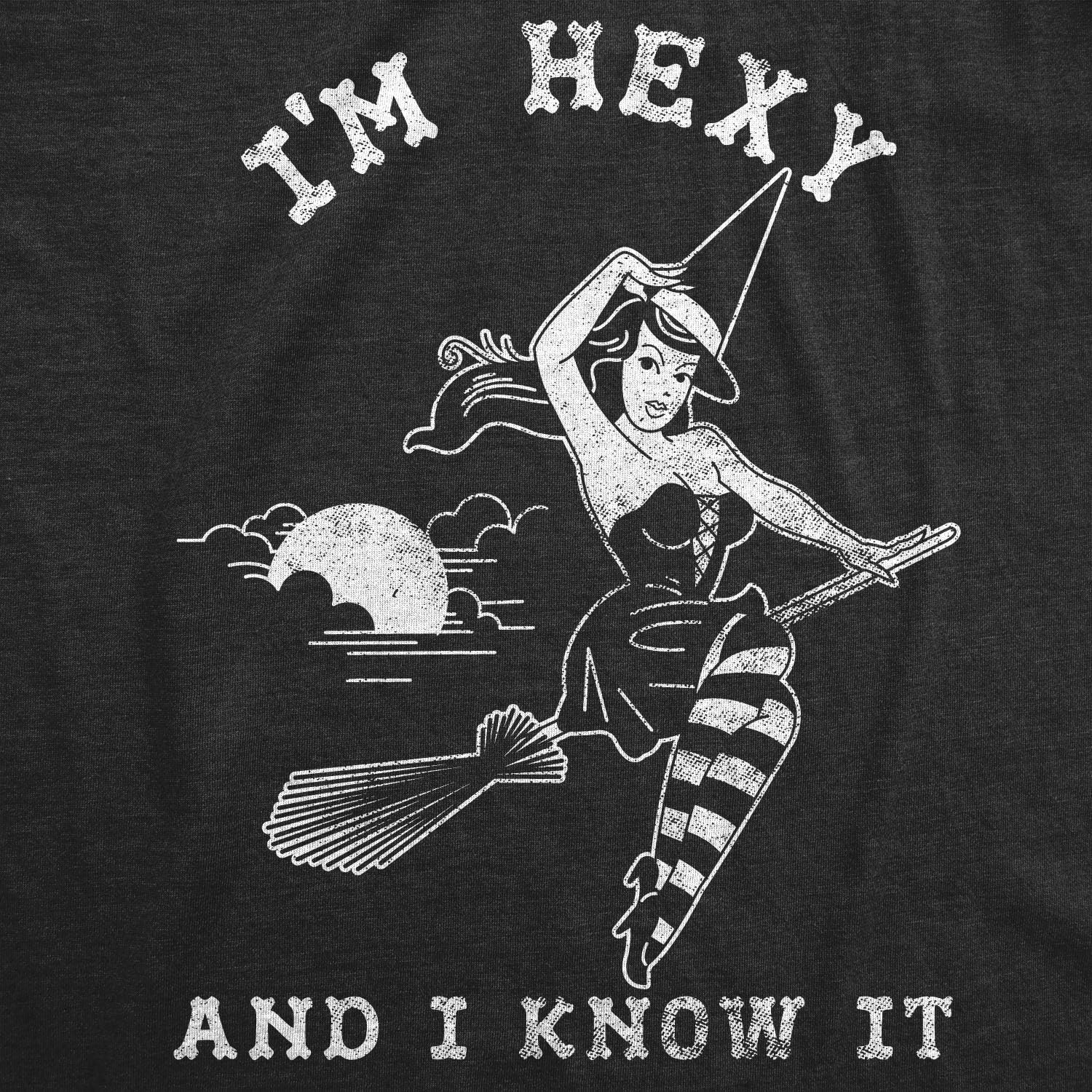 image:imageWomens Im Hexy and I Know It T Shirt Funny Halloween Witch TeeHeather Black