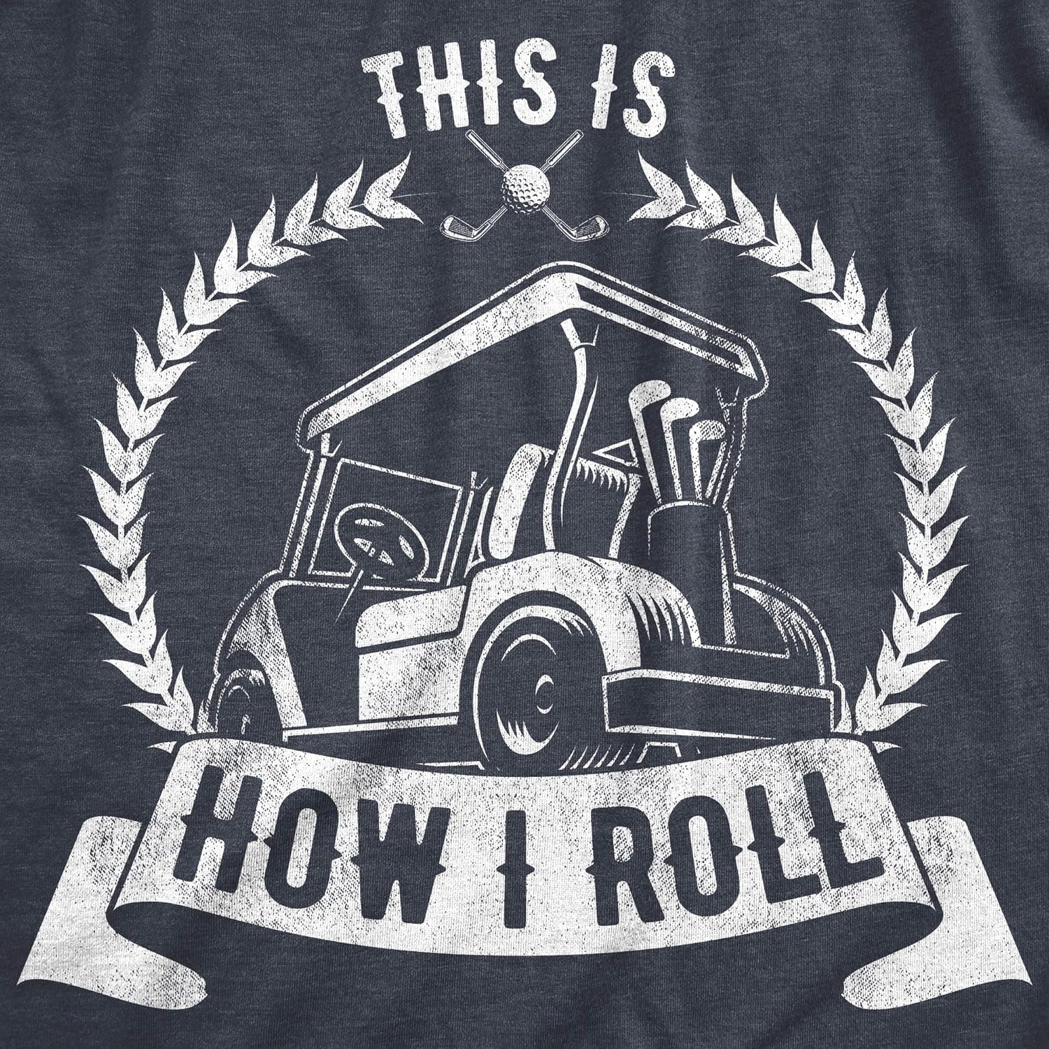 image:imageFunny Mens Golfing T Shirts Graphic Golf tees for Dads Best Dad By Par Wash your Balls Ride or Die How I Roll Funny T Shirts Dad Joke Apparel for Men Cool Golf Short SleeveHeather Navy How I Roll