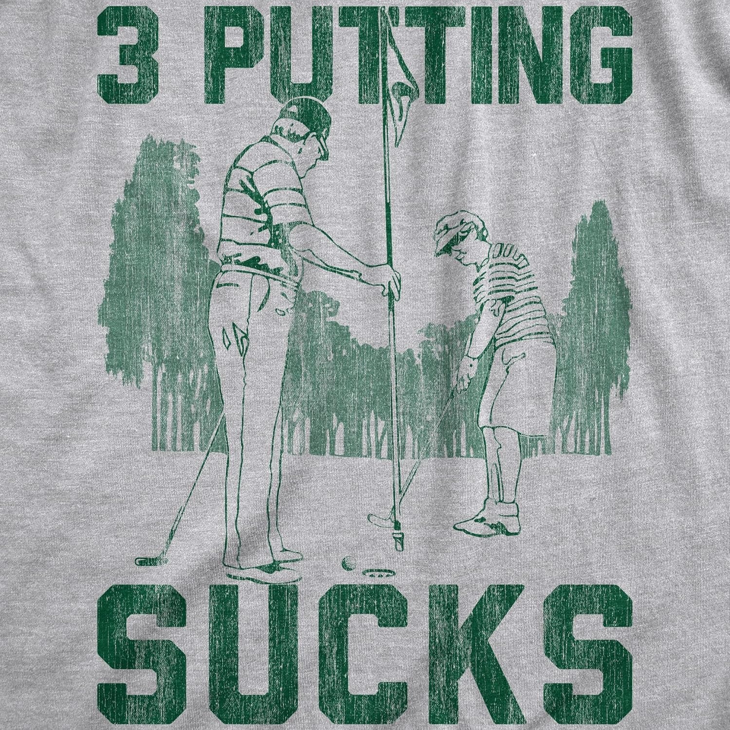 image:imageMens 3 Putting Sucks T Shirt Funny Golf Tee Golfing Putt Joke Cool Graphic Tee HumorLight Heather Grey