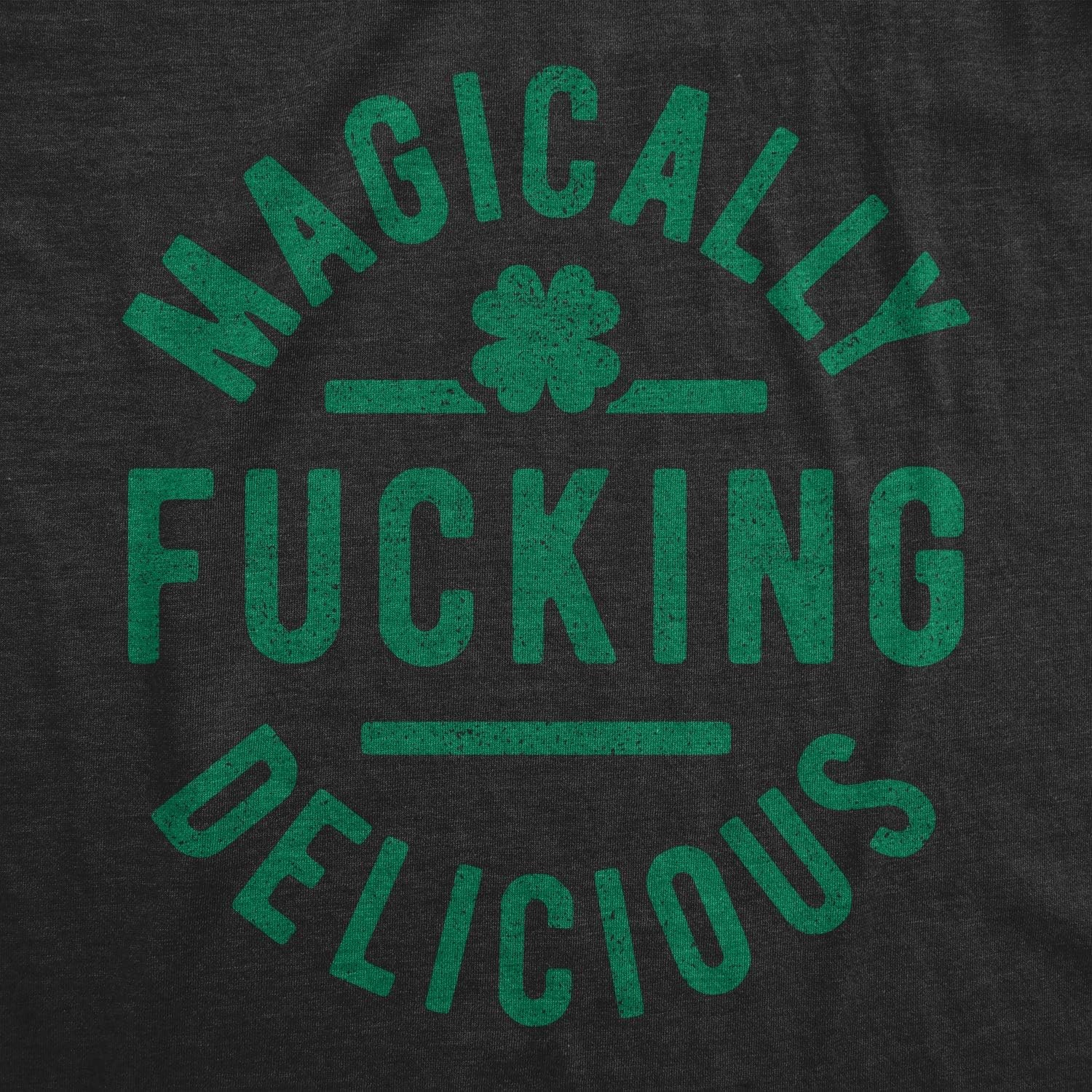 image:imageMens Magically Fucking Delicious T Shirt Funny St Patty Tee Funny T Shirts Saint Patricks Day Apparel for Men Cool Short Sleeve Soft Cotton Blend Novelty Tees for GuysHeather Black