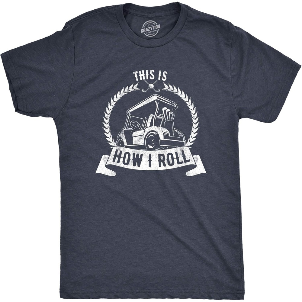 image:imageFunny Mens Golfing T Shirts Graphic Golf tees for Dads Best Dad By Par Wash your Balls Ride or Die How I Roll Funny T Shirts Dad Joke Apparel for Men Cool Golf Short SleeveHeather Navy How I Roll