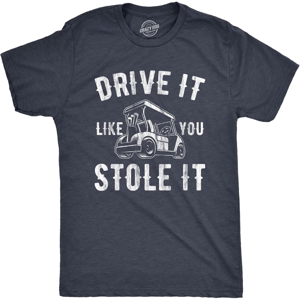 image:imageFunny Mens Golfing T Shirts Graphic Golf tees for Dads Best Dad By Par Wash your Balls Ride or Die How I Roll Funny T Shirts Dad Joke Apparel for Men Cool Golf Short SleeveHeather Navy Stole It