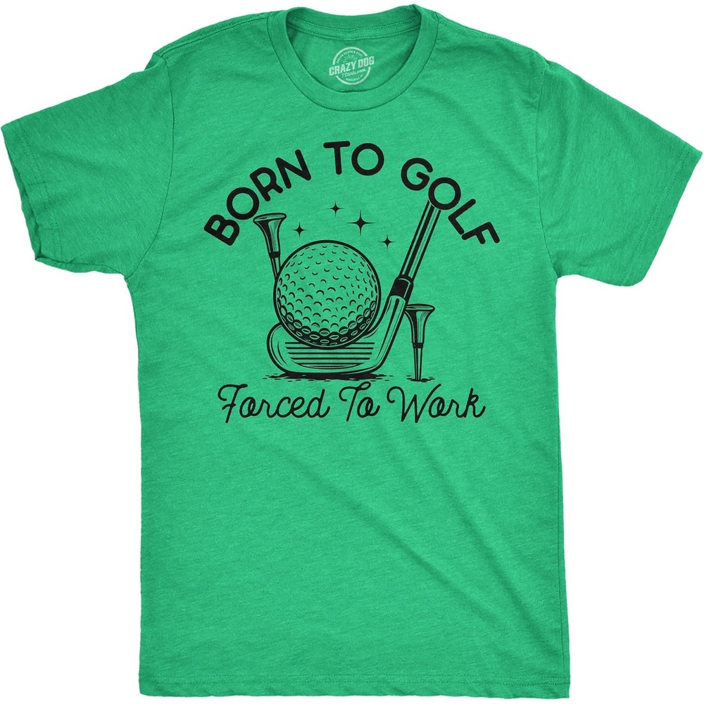image:imageMens Funny T Shirts Born to Golf Forced to Work Sarcastic Golfing Graphic Novelty Tee for Men