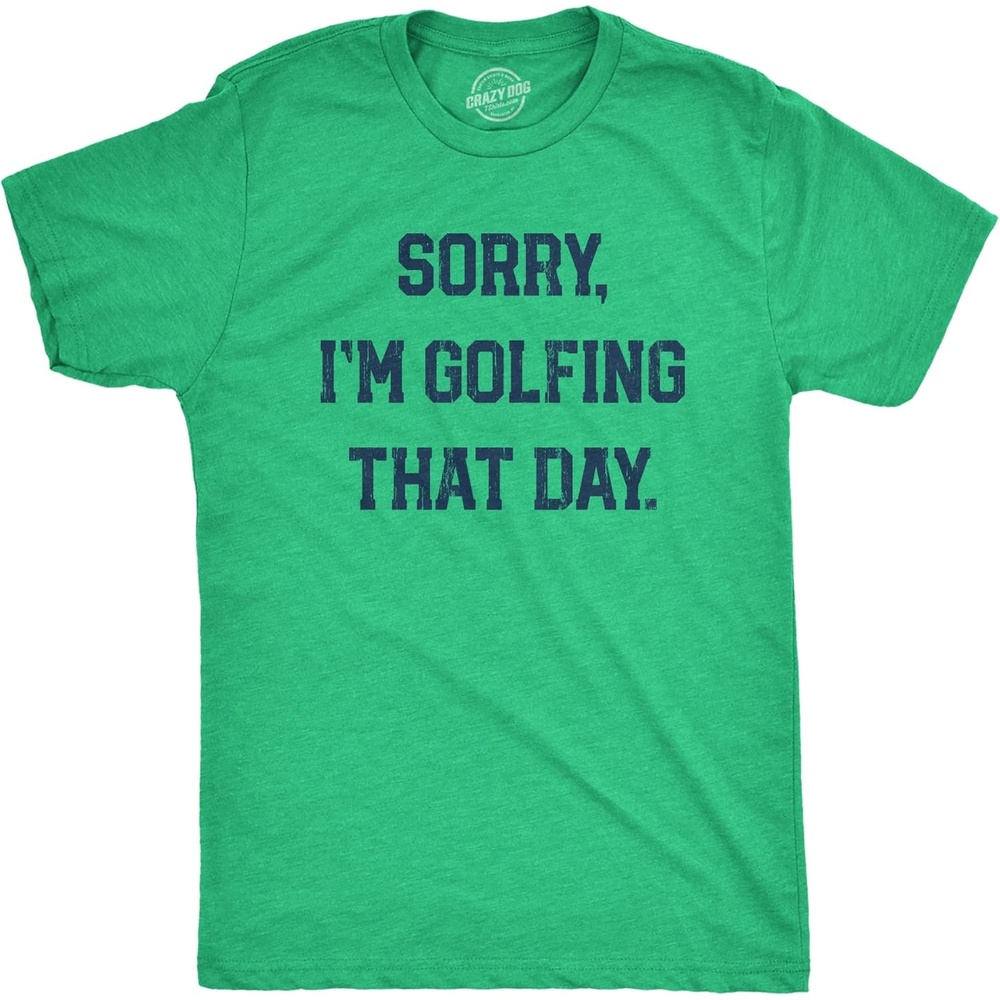 image:imageMens Sorry Im Golfing that Day T Shirt Funny Sarcastic Golf Lovers Joke Text Tee for GuysGreen