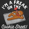 Mens Funny T Shirts Im A Freak On The Cookie Sheet Sarcastic Christmas Cookie Tee for Men