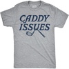 Mens Funny T Shirts Caddy Issues Sarcastic Golfing Graphic Novelty Tee for Men