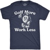 Mens Funny T Shirts Golf More Work Less Sarcastic Golfing Graphic Novelty Tee for Men