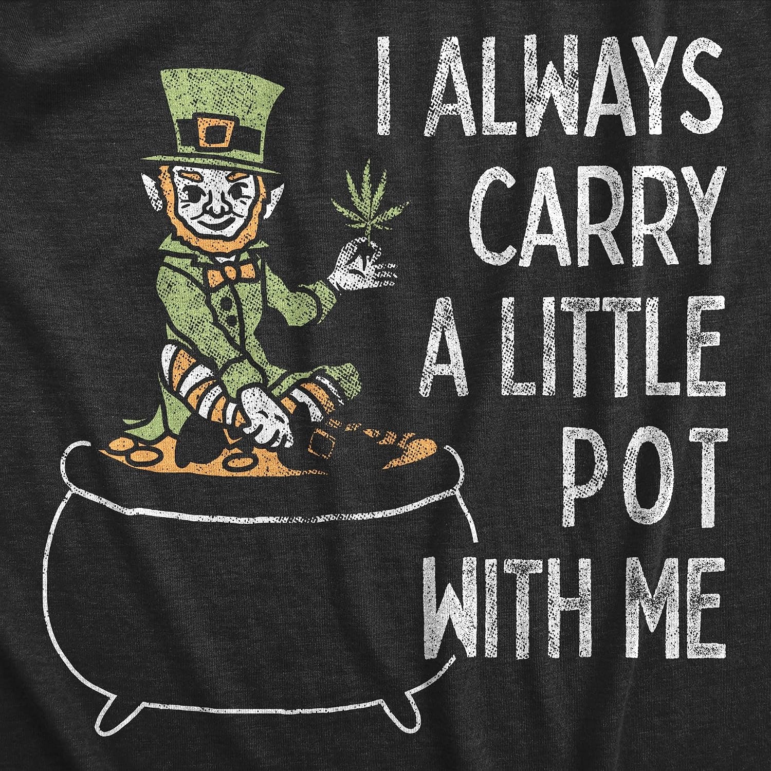image:imageWomens I Always Carry A Little Pot with Me T Shirt Funny T Shirts Saint Patricks Day Tops for Women Cool 420 Top Soft Cotton Blend Womens Novelty TeesHeather Black 3 Color Print