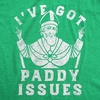 Mens Funny T Shirts Ive Got Paddy Issues St Patricks Day Sarcastic Grapahic Tee(Heather Green – Paddy Issues)