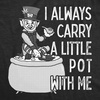 Womens I Always Carry A Little Pot with Me T Shirt | Funny T Shirts, Saint Patrick’s Day Tops for Women, Cool 420 Top, Soft Cotton Blend, Women’s Novelty Tees(Heather Black)