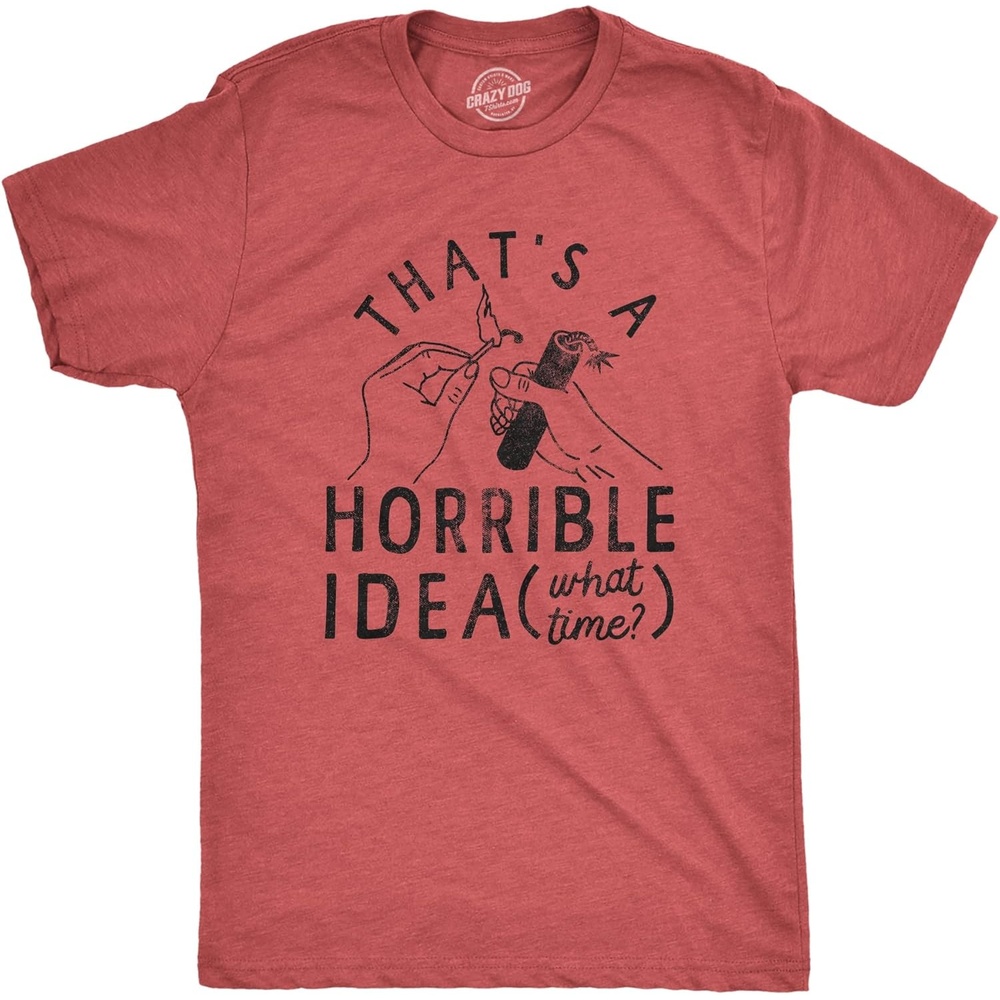 image:imageCrazy Dog TShirts mens 022horribleideafireworkmenHeather Red Idea
