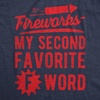 Mens Fireworks are My Second Favorite F Word Funny T Shirt | Funny T Shirts, Patriotic Apparel for Men, Cool Sarcastic Short Sleeve, Soft Cotton Blend, Novelty Tees for Guys