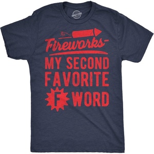 Mens Fireworks are My Second Favorite F Word Funny T Shirt | Funny T Shirts, Patriotic Apparel for Men, Cool Sarcastic Short Sleeve, Soft Cotton Blend, Novelty Tees for Guys