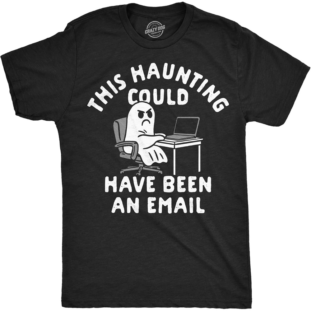 image:imageMens Funny T Shirts This Haunting Could Have Been an Email Tee for Men