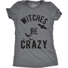 Womens Witches Be Crazy T Shirt Funny Tee for Ladies | Funny T Shirts, Halloween Tops for Women, Cool Top, Soft Cotton Blend, Women’s Novelty Tees(Dark Heather Grey)