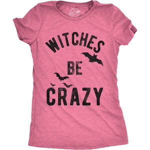 Womens Witches Be Crazy T Shirt Funny Tee for Ladies | Funny T Shirts, Halloween Tops for Women, Cool Top, Soft Cotton Blend, Women’s Novelty Tees(Heather Pink)
