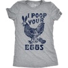 Funny Easter Shirt for Women – I Poop Your Eggs Chicken Graphic – Soft Cotton Blend Novelty Tee – Sarcastic Holiday Humor T Shirt for Easter Party Egg Hunt and Spring Grey M