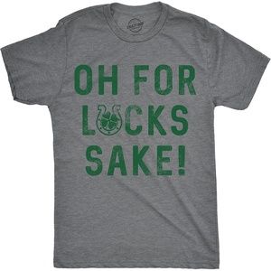 Mens Oh for Lucks Sake T Shirt Funny Shamrock Clover Tee | Funny T Shirts, Saint Patrick’s Day Apparel for Men, Cool Short Sleeve, Soft Cotton Blend, Novelty Tees for Guys(Dark Heather Grey)