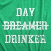Womens Day Drinker T Shirt Funny Partying Heavy Drinking Dreamer Tee for Ladies(Heather Green – Drinking)