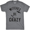 Mens Witches Be Crazy T Shirt Halloween Funny Party Tee for Guys | Funny T Shirts, Halloween Apparel for Men, Cool Short Sleeve, Soft Cotton Blend, Novelty Tees for Guys(Dark Heather Grey)