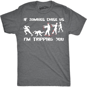 If Zombies Chase Us Im Tripping You Funny Halloween Men’s T-Shirt | Funny T Shirts, Graphic Apparel for Men, Cool Short Sleeve, Soft Cotton Blend, Novelty Tees for Guys(Dark Heather Grey)