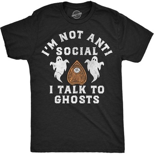 Mens Funny T Shirts Im Not Anti Social I Talk to Ghosts Tee for Men