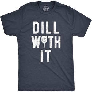 Mens Funny Pickleball T Shirts Hilarious Pickleball Sports Tees for Guys(Dill With It)