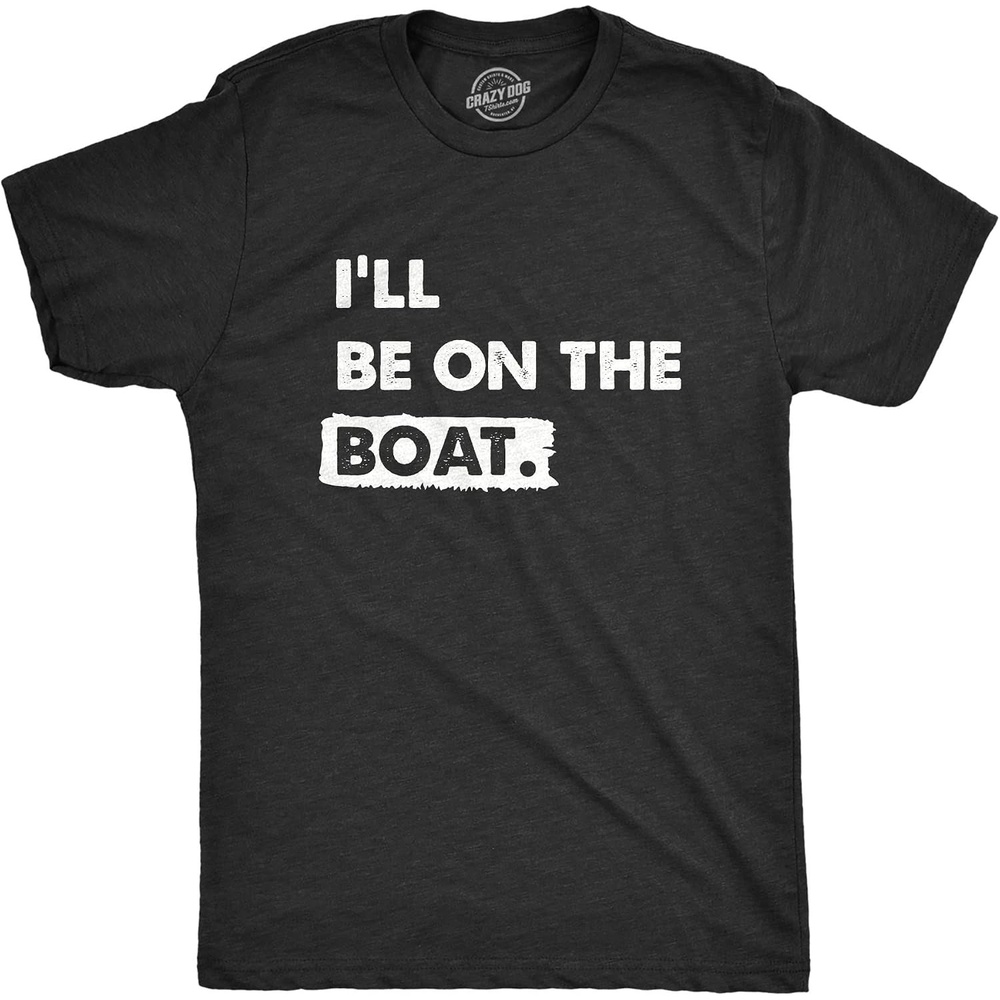 image:imageFunny Fishing Shirt for Men Ill Be on the Boat Graphic Tee Soft cotton blend bold boat text graphic casual fishing day wear Funny T Shirts Graphic Apparel for Men Cool FishingHeather Black Boat