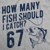 How Many Fish Should I Catch 6 7 Fishing Meme T-Shirt for Men | Funny T Shirts, Graphic Apparel for Men, Cool Fishing Short Sleeve, Meme, Soft Cotton Blend, Novelty Tees for Guys
