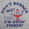 Mens Funny T Shirts Dont Bother Me Im Goin Fishin Fish Tee for Men | Funny T Shirts, Graphic Apparel for Men, Cool Fishing Short Sleeve, Sarcastic, Soft Cotton Blend, Novelty Tees for Guys