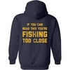 If You Can Read This Youre Fishing Too Close Unisex Hoodie Funny Sweatshirt | Funny Sweater, Fishing Hoodie, Cool Fishing Pullover, Warm and Soft, Novelty Sweatshirt