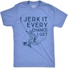 Mens I Jerk It Every Chance I Get T Shirt Funny Fishing Tee | Funny T Shirts, Graphic Apparel for Men, Cool Fishing Short Sleeve, Adult Humor, Soft Cotton Blend, Novelty Tees for Guys(Heather Light Blue)