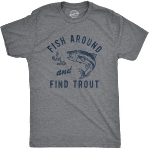 Mens Fish Around and Find Trout T Shirt F*ck Around and Find Out Fishing Graphic Tee(Dark Heather Grey)